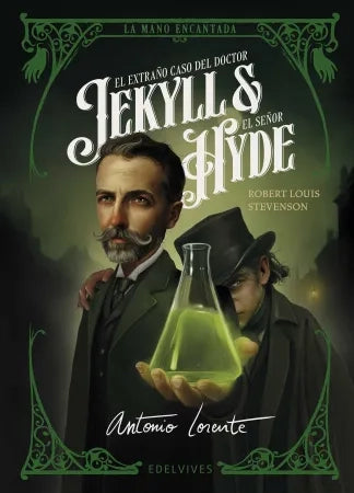 El extraño caso del doctor Jekyll y el señor Hyde - Robert Louis Stevenson Antonio Lorente