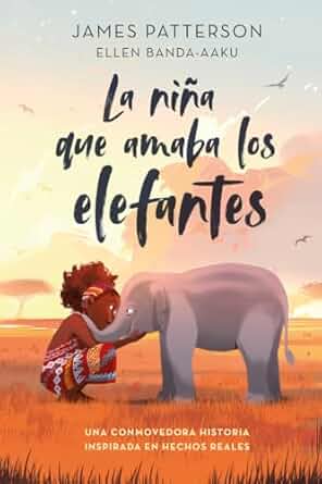 La niña que amaba los elefantes - James Patterson