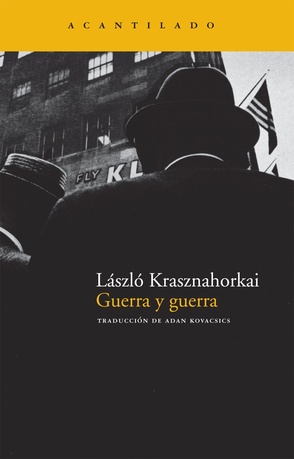 Guerra y guerra - Laszlo Krasznahorkai