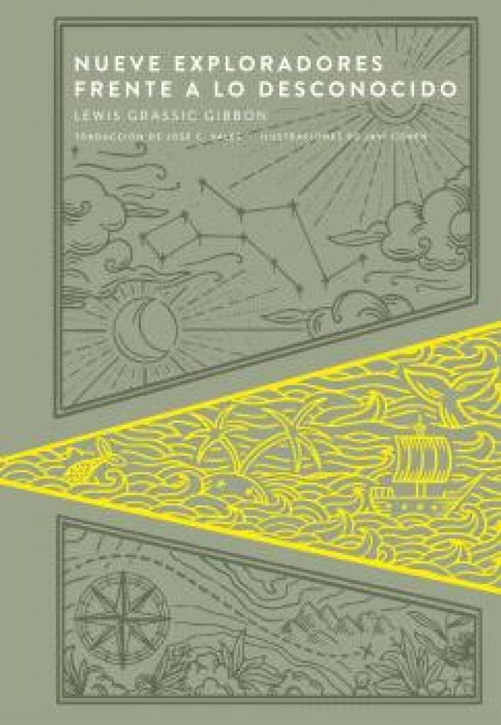 Nueve exploradores frente a lo desconocido - Lewis Grassic Gibbon, Jose C Vales