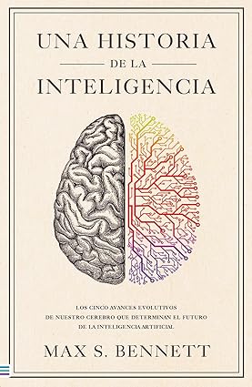 Una historia de la inteligencia - Max S Bennett