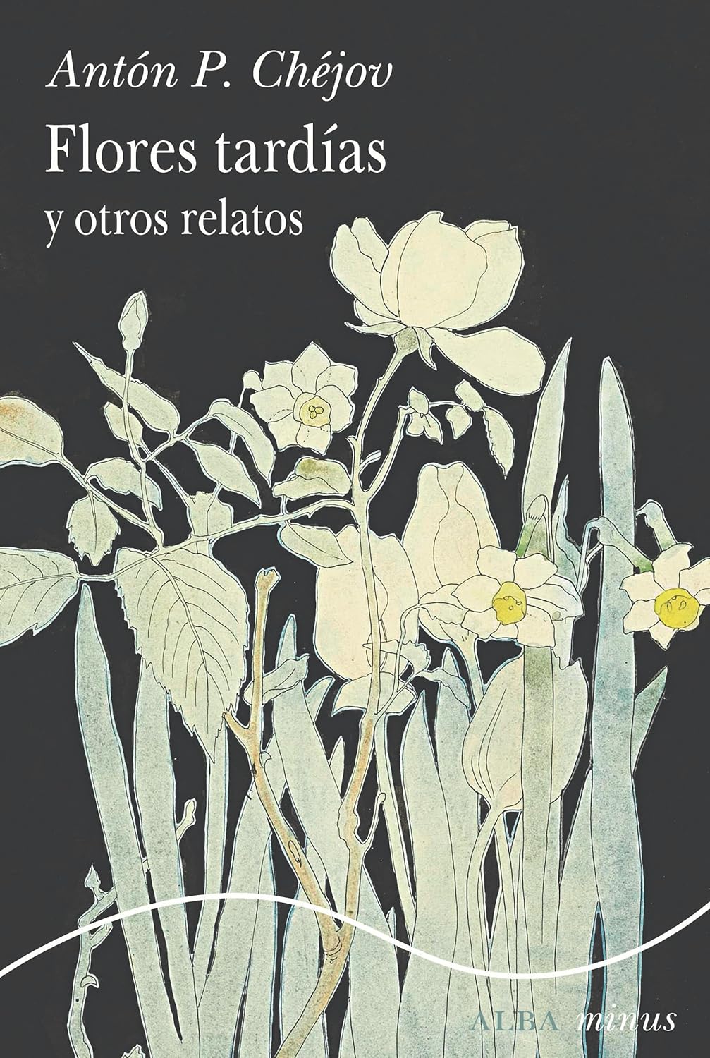 Flores tardías y otros relatos - Antón P. Chéjov