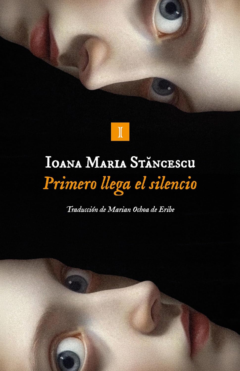 Primero llega el silencio - Ioana Stăncescu