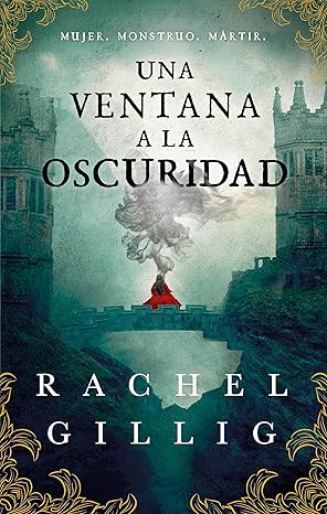 Una ventana a la oscuridad  - Rachel Gillig,