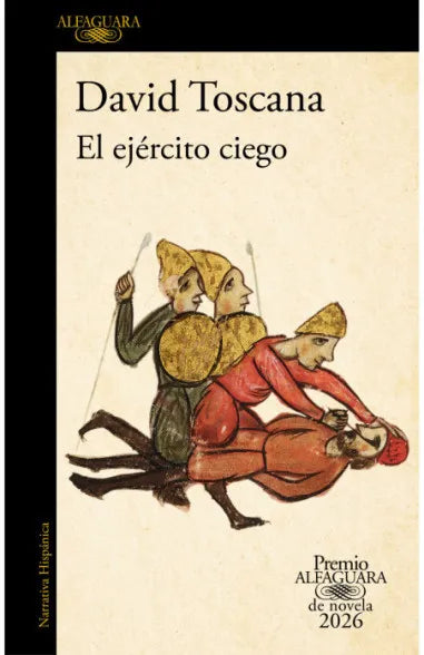El ejército ciego - (Premio Alfaguara de novela 2026) - David Toscana