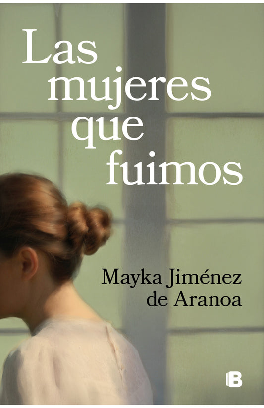 Las mujeres que fuimos - Mayka Jiménez de Aranoa