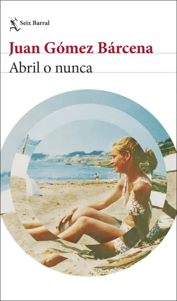 Abril o nunca - Juan Gómez Bárcena