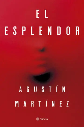 El Esplendor - Agustín Martínez