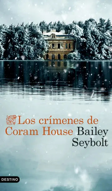 Los crímenes de Coram House - Bailey Seybolt