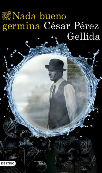 Nada bueno germina - César Pérez Gellida