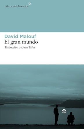 El gran mundo -David  Malouf