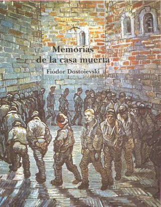 Memorias de la casa muerta - Fiódor M Dostoievski