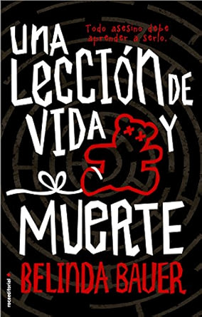 Una lección de vida y muerte - Belinda Bauer