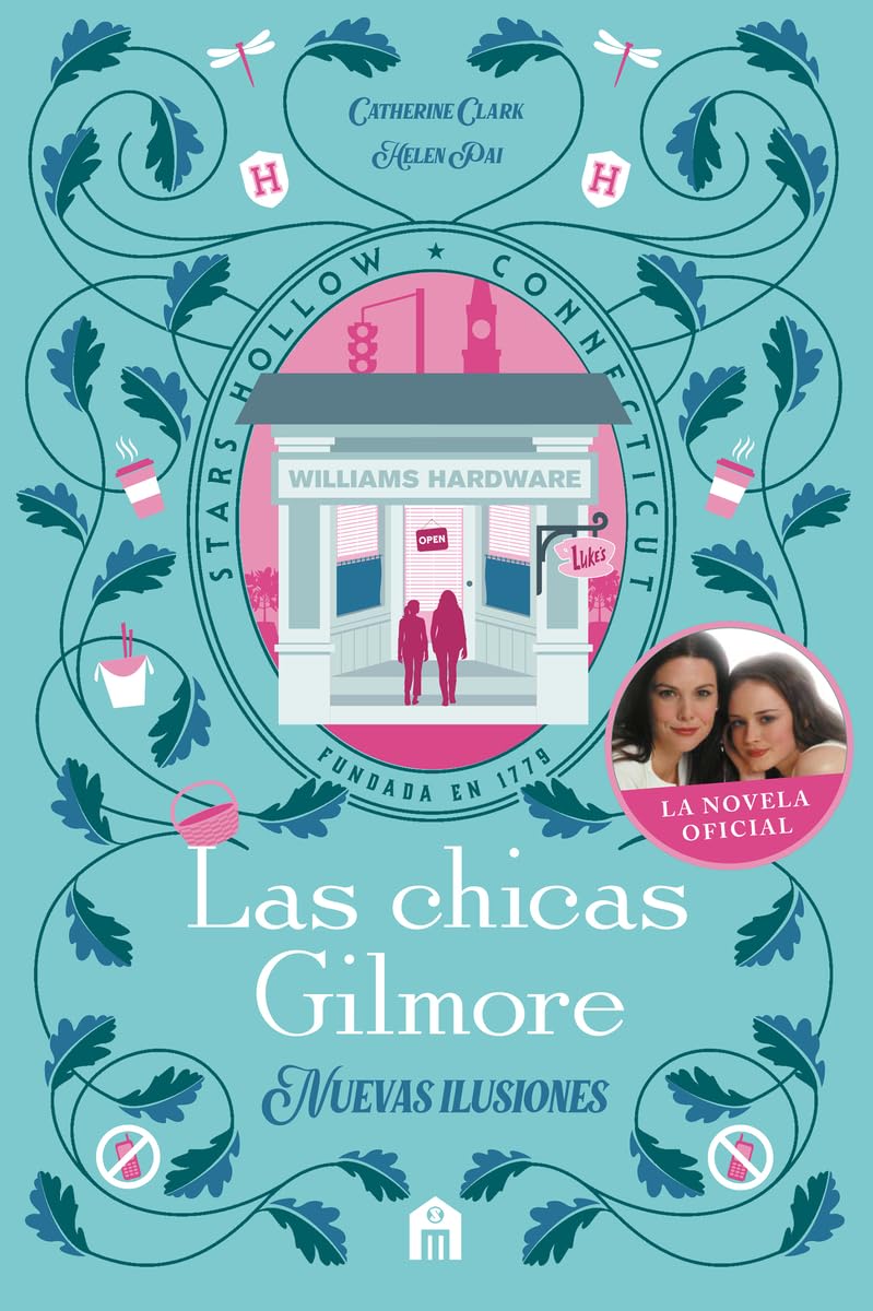 Las chicas Gilmore. Nuevas ilusiones - Catherine Clark / Helen Pai
