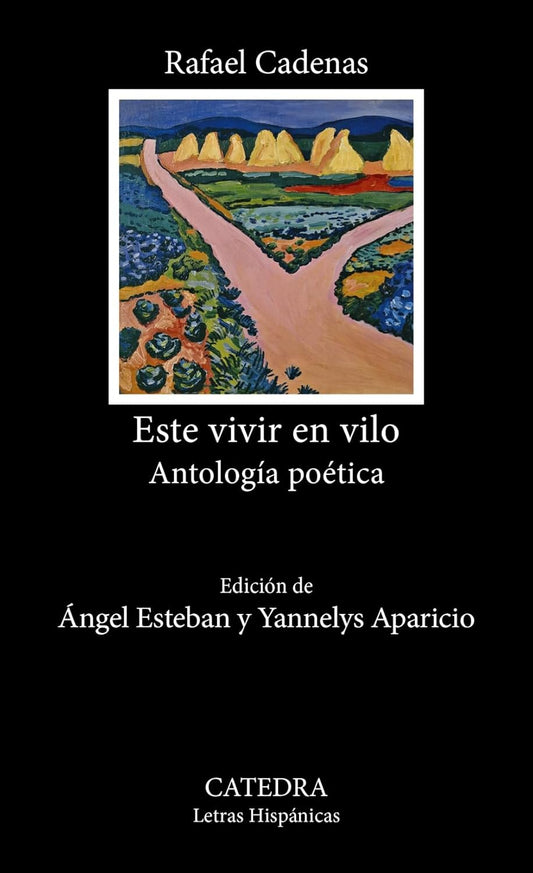 Este vivir en vilo - Antología poética - Rafael Cadenas Cárdenas