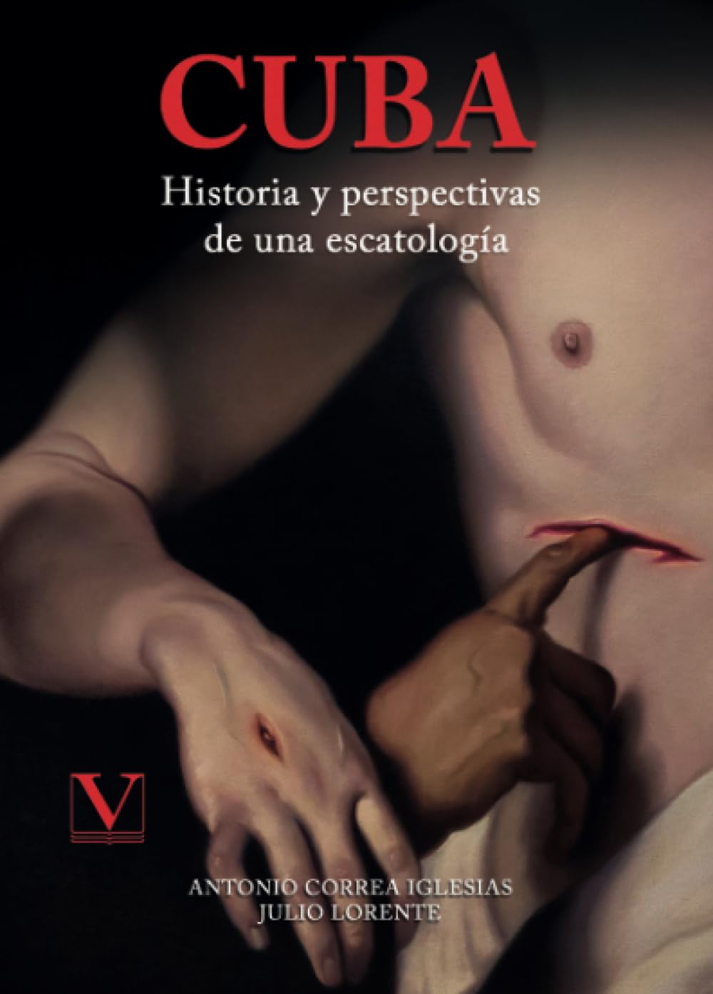 Cuba. Historia y perspectivas de una escatología - Antonio Correa Iglesias / Julio Lorente