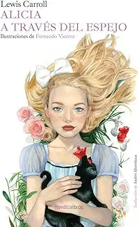 Alicia a través del espejo - Lewis Carroll