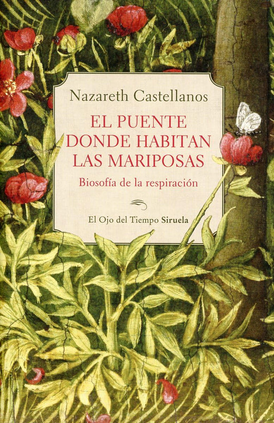 El puente donde habitan las mariposas- Biosofía de la respiración - Nazareth Castellanos,