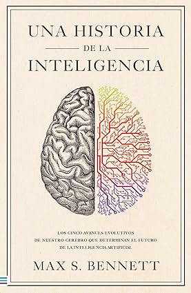 Una historia de la inteligencia - Max S  Bennett