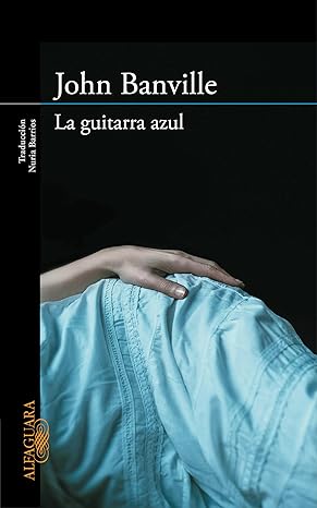 La guitarra azul - John Banville