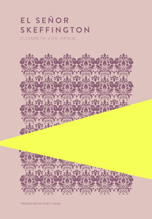 El señor Skeffington - Elizabeth von Arnim / José C. Vales