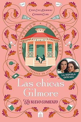 Las chicas Gilmore Un nuevo comienzo - Catherine Clark y  Cathy East Dubowski