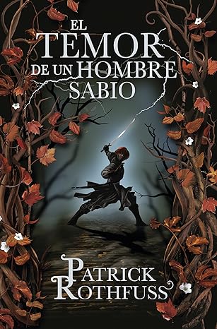 El temor de un hombre sabio -  Patrick  Rothfuss