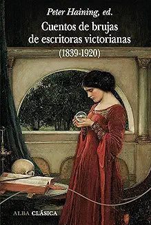 Cuentos de brujas de escritoras victorianas (1839-1920) - VV.AA.