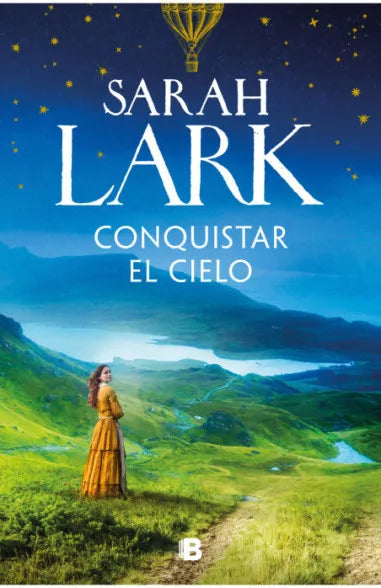Conquistar el cielo (Las mujeres Hard 2)  - Sarah Lark