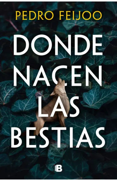 Donde nacen las bestias  -  Pedro Feijoo