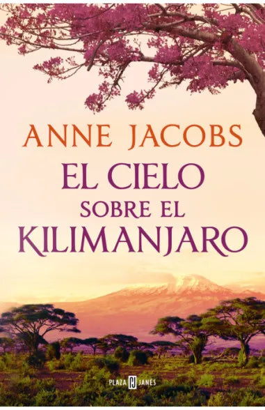 El cielo sobre el Kilimanjaro (Sueños de África 1) -  Anne Jacobs