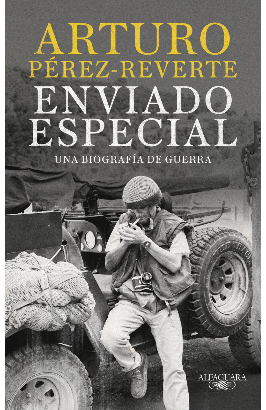 Enviado especial - Una biografía de guerra -  Arturo Pérez-Reverte