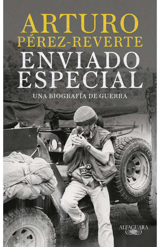 Enviado especial - Una biografía de guerra -  Arturo Pérez-Reverte