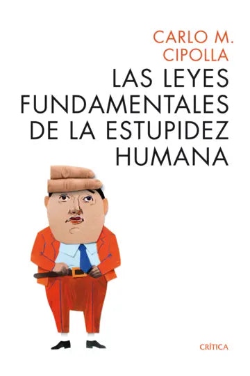 Las leyes fundamentales de la estupidez humana - Carlo M. Cipolla