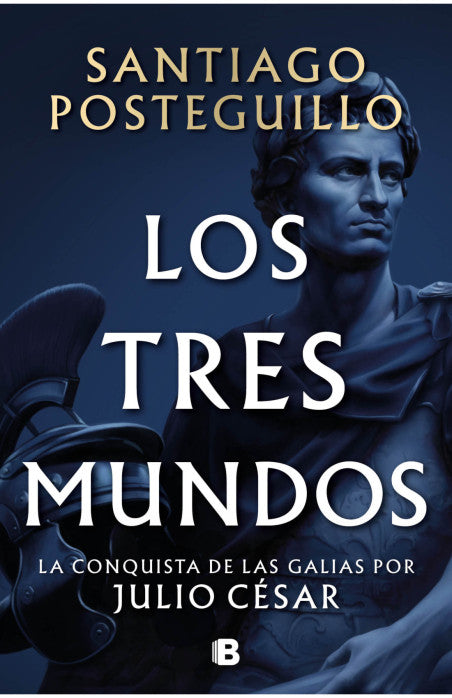 Los tres mundos (Serie Julio César 3)  - Santiago Posteguillo