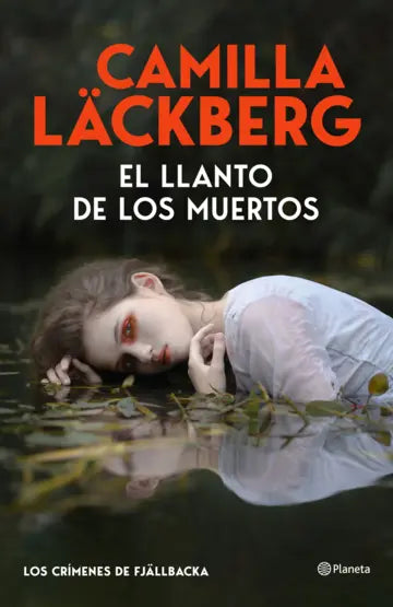 El llanto de los muertos (Los crímenes de Fjällbacka) - Camilla Läckberg