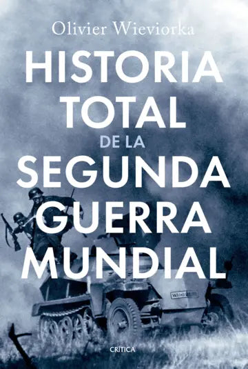 Historia total de la segunda guerra mundial - Olivier Wieviorka