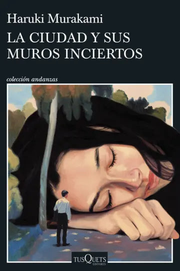 La ciudad y sus muros inciertos  - Haruki Murakami