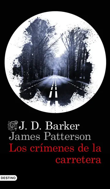 Los crímenes de la carretera - J.D. Barker / James Patterson
