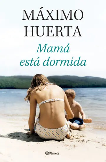 Mamá está dormida - Máximo Huerta